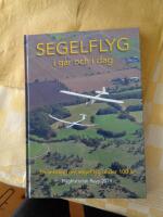 Segelflyg i g&aring;r och i dag, En antologi om segelflyg under 100 &aring;r