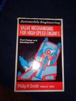 Valve Mechanisms for High-Speed Engines: Their Design and Development 