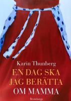 En dag ska jag ber&auml;tta om mamma