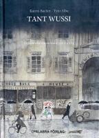 Tant Wussi : en ber&auml;ttelse om en familj och tv&aring; krig