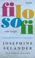 Filosofi som terapi : Tidl&ouml;sa metoder f&ouml;r livets pr&ouml;vningar