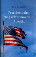 Presidentvalet 2024 och demokratin i Amerika