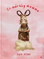 En m&auml;rklig mamma