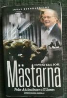 Investera som m&auml;starna : fr&aring;n Aktiestinsen till Soros