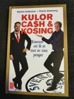 Kulor, cash & kosing : konsten att f&aring; ut mer av sina pengar