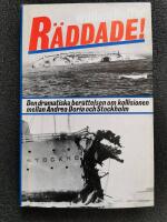 R&auml;ddade! : den dramatiska ber&auml;ttelsen om kollisionen mellan Andrea Doria och Stockholm