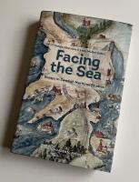 Facing the sea : essays in Swedish maritime studies