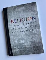 Religion - i m&auml;nniskors medvetanden och samh&auml;llen