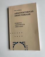 Arkitekternas &Aring;rhundrade : Europas Arkitektur 1800-Talet