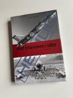 Med invasionen i sikte : flygvapnets krigsplanl&auml;ggning och luftoperativa doktrin 1958-1966