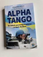 Alpha Tango - en svensk pansarskyttepluton i krigets Bosnien