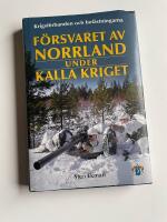 F&ouml;rsvaret av Norrland under kalla kriget - krigsf&ouml;rbanden och bef&auml;stningarna