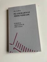 Planerarnas &aring;rhundrade. Europas arkitektur 1900-talet
