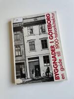 Byggnader i G&ouml;teborg. En guide till 1900-talsarkitektur