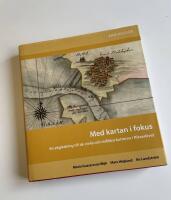 Med kartan i fokus : en v&auml;gledning till de civila och milit&auml;ra kartorna i Riksarkivet : arkivguide