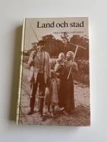 Land och stad - svenska samh&auml;llstyper och livsformer fr&aring;n medeltid till nutid