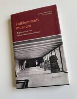 Folkhemmets museum : byggnader och rum f&ouml;r kulturhistoriska samlingar