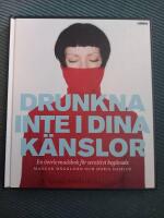 Drunkna inte i dina k&auml;nslor : en &ouml;verlevnadsbok f&ouml;r sensitivt beg&aring;vade