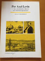 Per Axel Levin. Den s&ouml;rml&auml;ndske l&auml;karen och folkbildningsmannen