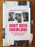 Dikt och ideologi. G&ouml;sta &Aring;hgrens, Lars Huld&eacute;ns och Claes Anderssons 1960&ndash;1970-talspoesi