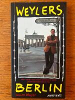 Weylers Berlin eller Varf&ouml;r man m&aring;ste promenera sakta genom Brandenburger Tor