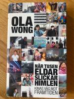 N&auml;r tusen eldar slickar himlen : Kinas v&auml;g till framtiden