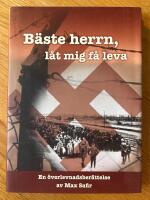 B&auml;ste herrn, l&aring;t mig f&aring; leva: en &ouml;verlevnadsber&auml;ttelse