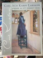 Carl och Karin Larsson : skapare av ett svenskt ideal