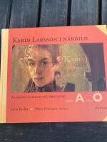 Karin Larsson i n&auml;rbild. Allkonstn&auml;r och...