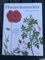 Florans konstn&auml;rer : botaniska illustrationer och illustrat&ouml;rer i Norden