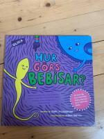 Hur g&ouml;rs bebisar?