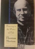 Dancing in the Water of Life : Seeking Peace in the Hermitage : The Journals of Thomas Merton, Vol. 5