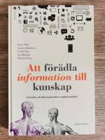 Att f&ouml;r&auml;dla information till kunskap : l&auml;rande och klassrumsarbete i mediesamh&auml;llet