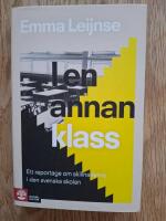 I en annan klass : Ett reportage om skillnaderna i den svenska skolan