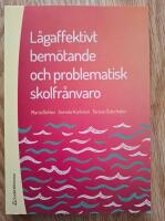 L&aring;gaffektivt bem&ouml;tande och problematisk skolfr&aring;nvaro