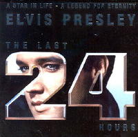 Elvis Presley - The Last 24 Hours
