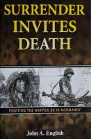 Surrender invites death - fighting the waffen SS in Normandy