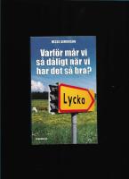 Varf&ouml;r m&aring;r vi s&aring; d&aring;ligt n&auml;r vi har det s&aring; bra?