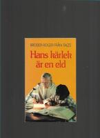 Hans k&auml;rlek &auml;r en eld : meditationer och dagboksanteckningar