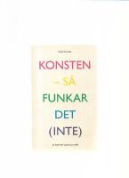 Konsten - s&aring; funkar det (inte)