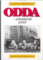 Odda - arbeidsfolk fortel - glimt fr&aring; soga til ein industrikommune