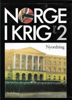 Norge i krig : fremmed&aring;k og frihetskamp 1940-1945. Bd 2 Nyordning