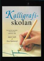 Kalligrafiskolan : en steg-f&ouml;r-steg guide i bokst&auml;vernas underbara v&auml;rld