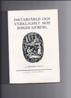 Diktarv&auml;rld och verklighet hos Birger Sj&ouml;berg 