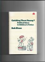 Catching them young. Vol. 2, Political ideas in children's fiction 