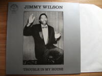 JIMMY WILSON ..TROUBLE IN MY HOUSE