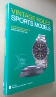 VINTAGE ROLEX SPORTS MODELS - A COMPLETE VISUAL REFERENCE & UNAUTHORISED HISTORY
