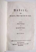Robert, eller Mannen, s&aring;dan han icke b&ouml;r wara. Del I-II samt Zaide, &Ouml;sterl&auml;ndsk Historia. J&auml;mte sm&auml;rre samlade skrifter.