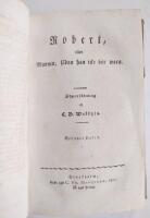Robert, eller Mannen, s&aring;dan han icke b&ouml;r wara. Del I-II samt Zaide, &Ouml;sterl&auml;ndsk Historia. J&auml;mte sm&auml;rre samlade skrifter.