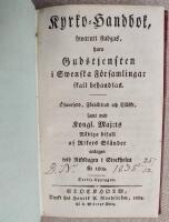 KYRKO-HANDBOK, HWARUTI STADGAS, HURU GUDSTJENSTEN I SWENSKA F&Ouml;RSAMLINGAR SKALL BEHANDLAS. &Ouml;FWERSEDD, F&Ouml;RB&Auml;TTRAD OCH TILL&Ouml;KT, SAMT MED KONGL. MAJ:ts N&Aring;DIGA BIFALL AF RIKETS ST&Auml;NDER ANTAGEN WID RIKSDAGEN I STOCKHOLM &Aring;R 1809.